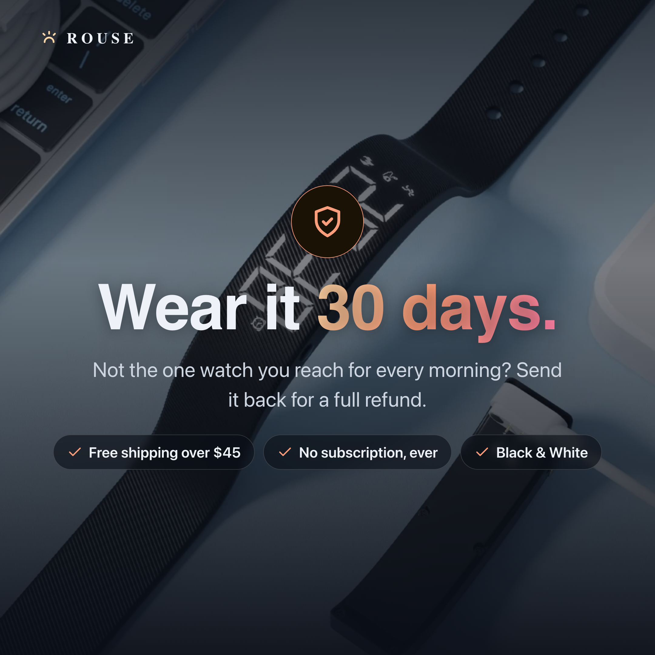 Wear ROUSE 30 days with a full money-back guarantee